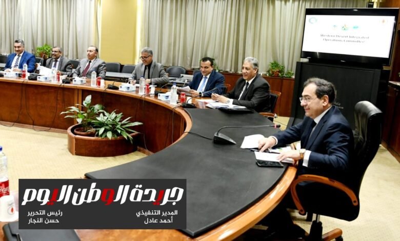 وزير البترول يترأس أعمال اللجنة المتكاملة بالصحراء الغربية لتحسين إنتاج الزيت الخام بشركات العلمين ومارينا