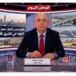 بقلم حسن النجار مصر تعيد صياغة القوة في الشرق الأوسط
