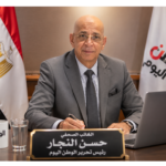 حسن النجار يكتب قيادة صنعت الاستقرار ورسخت التنمية وحمت هوية الوطن المصرية